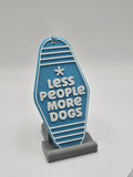 Less People More Dogs - Motel Keychain - Positive Affirmation & Motivational (etsy image id: 6684977990)