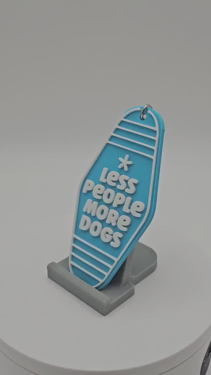 Less People More Dogs - Motel Keychain - Positive Affirmation & Motivational